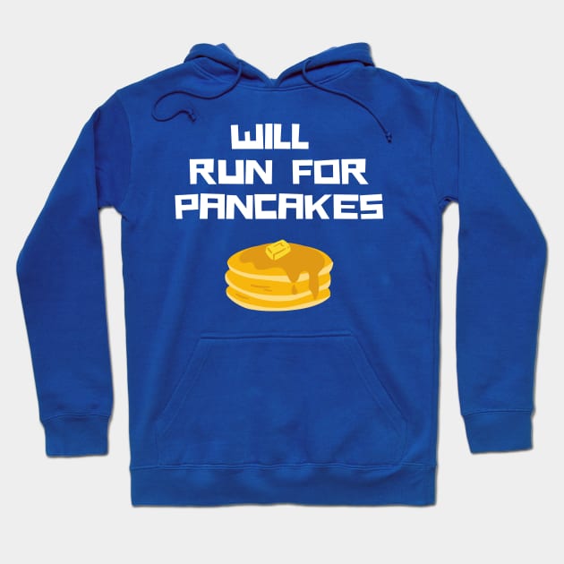 Will Run for Pancakes Hoodie by ShortRoundRun